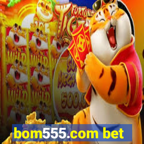 bom555.com bet